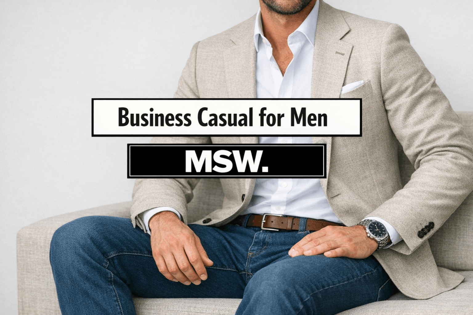 Business Casual for Men: The Complete Style Guide